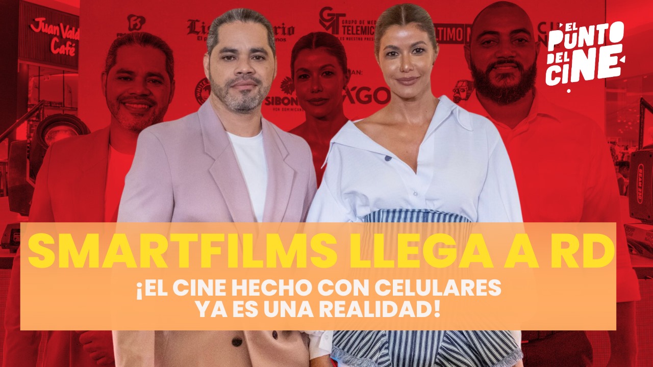 SmartFilms llega a Rep&uacute;blica Dominicana &iexcl;El cine hecho con celulares ya es una realidad