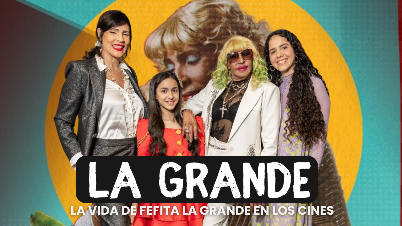 'La Grande' en la Gran Pantalla! Descubre la Vida de Fefita La Grande en los Cines